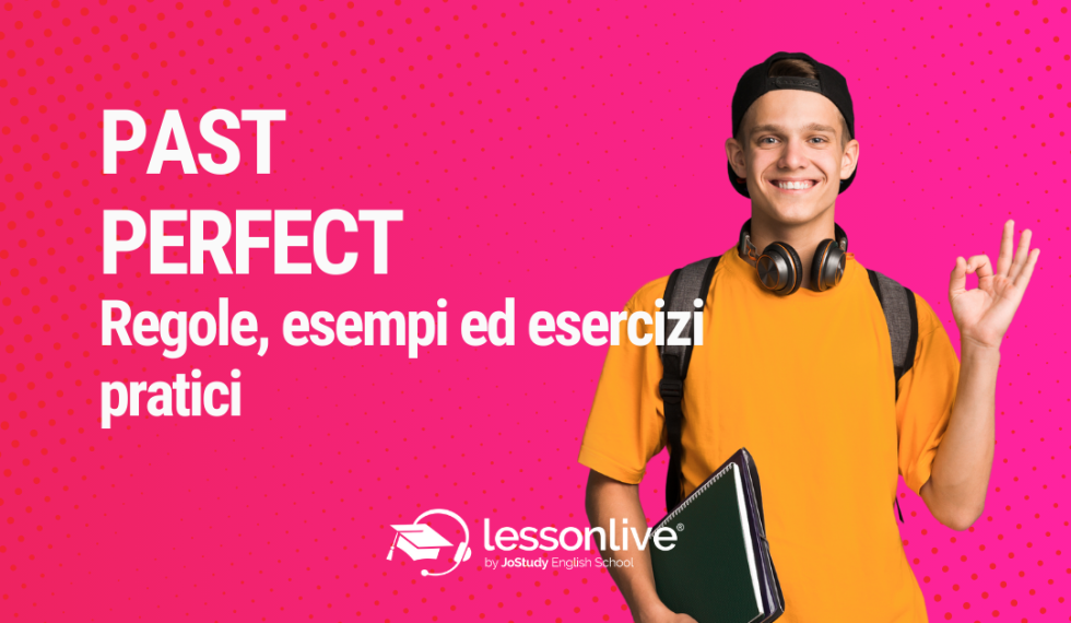 Past Perfect in Inglese: Regole, Esempi e Esercizi Pratici - Lesson Live